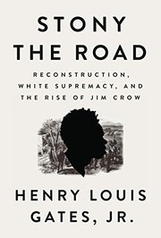 Stony the road : Reconstruction, white supremacy, and the rise of Jim Crow  Cover Image