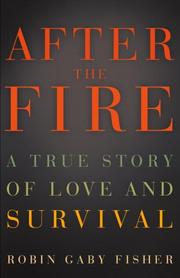 After the fire : a true story of friendship and survival  Cover Image