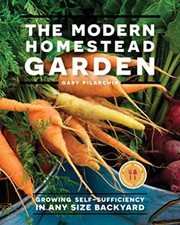 The modern homestead garden : growing self-sufficiency in any size backyard  Cover Image
