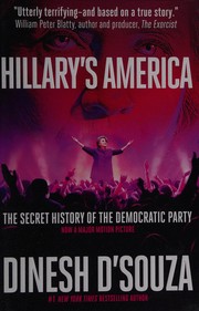 Hillary's America : the secret history of the Democratic Party  Cover Image
