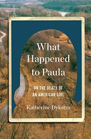 What happened to Paula : on the death of an American girl  Cover Image