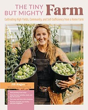 The tiny but mighty farm : cultivating high yields, community, and self-sufficiency from a home farm Book cover