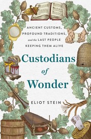 Custodians of wonder : ancient customs, profound traditions, and the last people keeping them alive Book cover