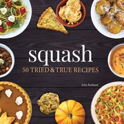 Squash : 50 tried & true recipes Book cover