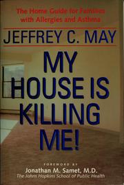 My house is killing me! : the home guide for families with allergies and asthma  Cover Image