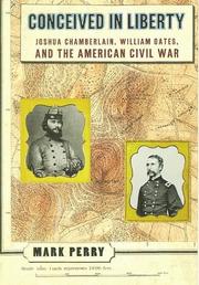Conceived in liberty : Joshua Chamberlain, William Oates, and the American Civil War  Cover Image