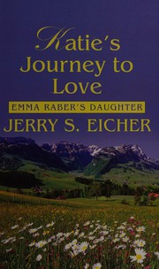 Katie's journey to love Emma Raber's daughter, book 2. Cover Image