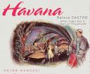 Havana before Castro : when Cuba was a tropical playground  Cover Image
