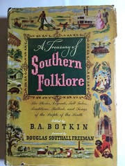 A treasury of Southern folklore : stories, ballads, traditions, and folkways of the people of the South  Cover Image