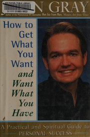 How to get what you want and want what you have : a practical and spiritual guide to personal success  Cover Image