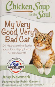 Chicken soup for the soul : my very good, very bad cat : 101 heartwarming stories about our happy, heroic & hilarious pets Book cover