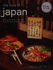 The food of Japan : authentic recipes from the land of the rising sun  Cover Image