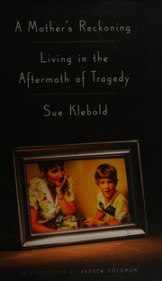 A mother's reckoning : living in the aftermath of tragedy  Cover Image