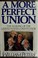 Go to record A more perfect union
