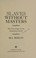 Go to record Slaves without masters : the free Negro in the antebellum ...