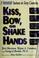 Go to record Kiss, bow, or shake hands : how to do business in sixty co...