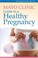 Go to record Mayo Clinic guide to a healthy pregnancy