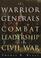Go to record The warrior generals : combat leadership in the Civil War
