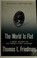 Go to record The world is flat : a brief history of the twenty-first ce...