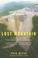 Go to record Lost mountain : a year in the vanishing wilderness : radic...
