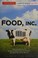 Go to record Food, Inc. : how industrial food is making us sicker, fatt...