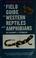 Go to record A field guide to western reptiles and amphibians : field m...