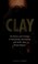 Go to record Clay : the history and evolution of humankind's relationsh...