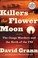 Go to record Killers of the Flower Moon the Osage murders and the birth...