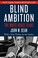 Go to record Blind ambition : the White House years