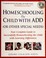 Go to record Homeschooling the child with ADD (or other special needs) ...