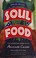 Go to record Soul food : the surprising story of an American cuisine, o...