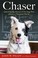 Go to record Chaser : unlocking the genius of the dog who knows a thous...