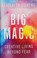 Go to record Big magic creative living beyond fear