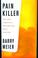 Go to record Pain killer : a "wonder" drug's trail of addiction and death