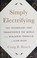 Go to record Simply electrifying : the technology that transformed the ...