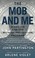 Go to record The Mob and Me : Wiseguys and the Witness Protection Program