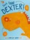 Go to record Don't forget Dexter!