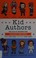 Go to record Kid authors : true tales of childhood from famous writers