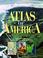 Go to record Atlas of America : our nation in maps, facts, and pictures.