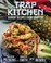 Go to record Trap kitchen : bangin' recipes from Compton