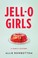 Go to record Jell-O girls a family history
