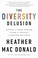 Go to record The diversity delusion : how race and gender pandering cor...