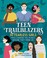 Go to record Teen trailblazers : 30 fearless girls who changed the worl...