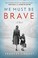 Go to record We must be brave