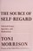 Go to record The source of self-regard : selected essays, speeches, and...