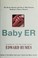 Go to record Baby ER : the heroic doctors and nurses who perform medici...