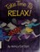 Go to record Take time to relax