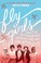 Go to record Fly girls : how five daring women defied all odds and made...