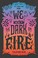 Go to record We set the dark on fire