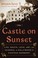 Go to record The castle on Sunset : life, death, love, art, and scandal...